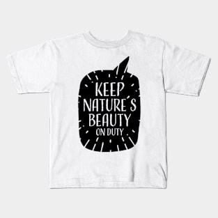 Keep Nature´s Beauty on Duty Kids T-Shirt